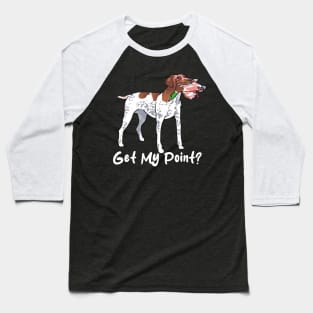 Camo Canine Get My Point, German Shorthaired Pointers Tee Trend Baseball T-Shirt